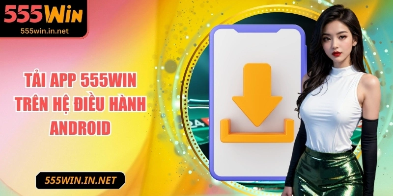 555win-cach-tai-app
